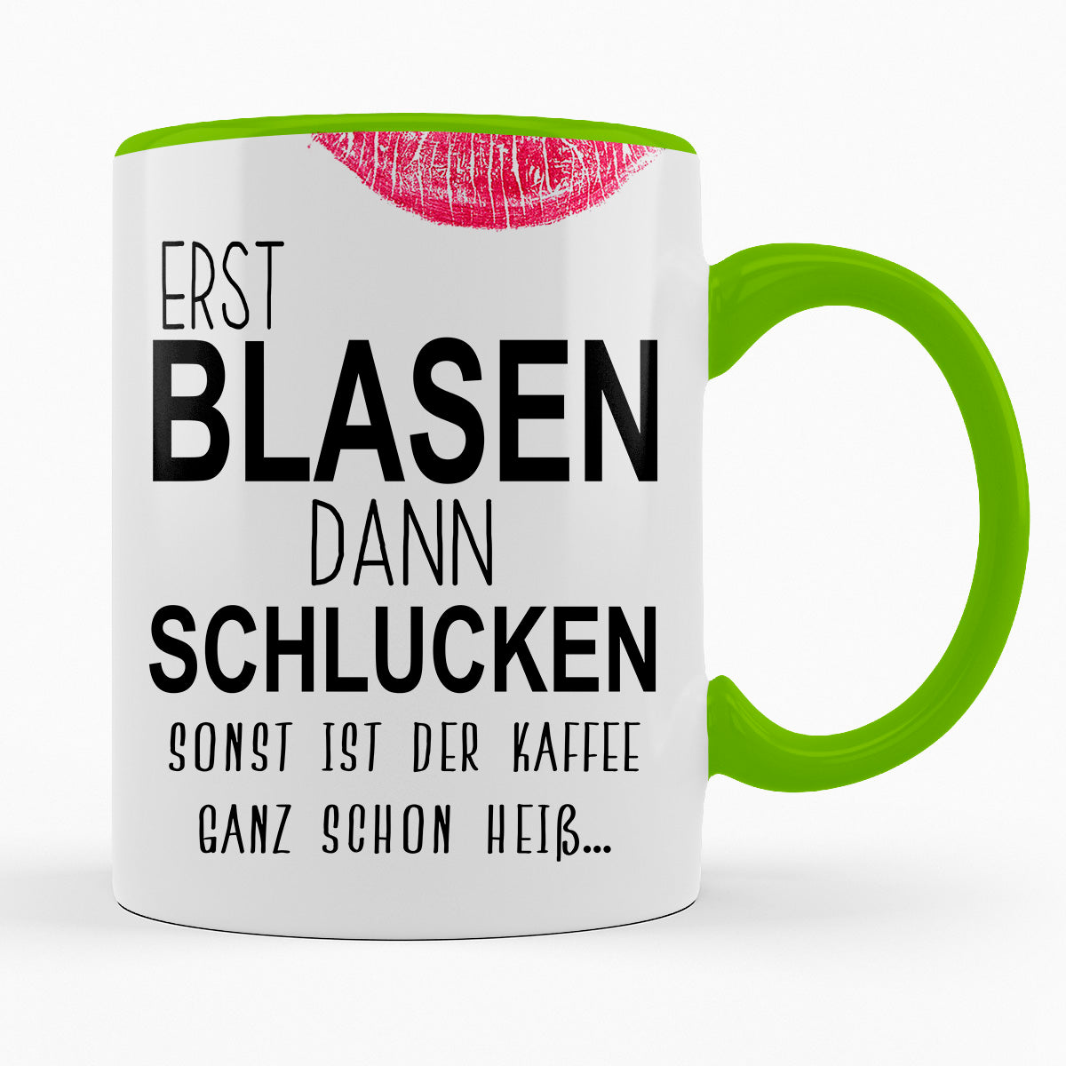 ERST BLASEN DANN SCHLUCKEN - TASSE