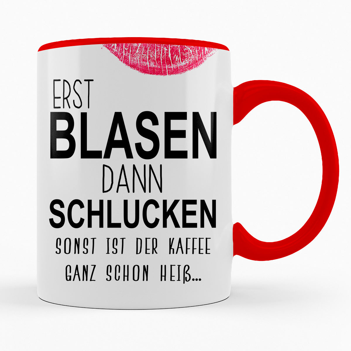 ERST BLASEN DANN SCHLUCKEN - TASSE