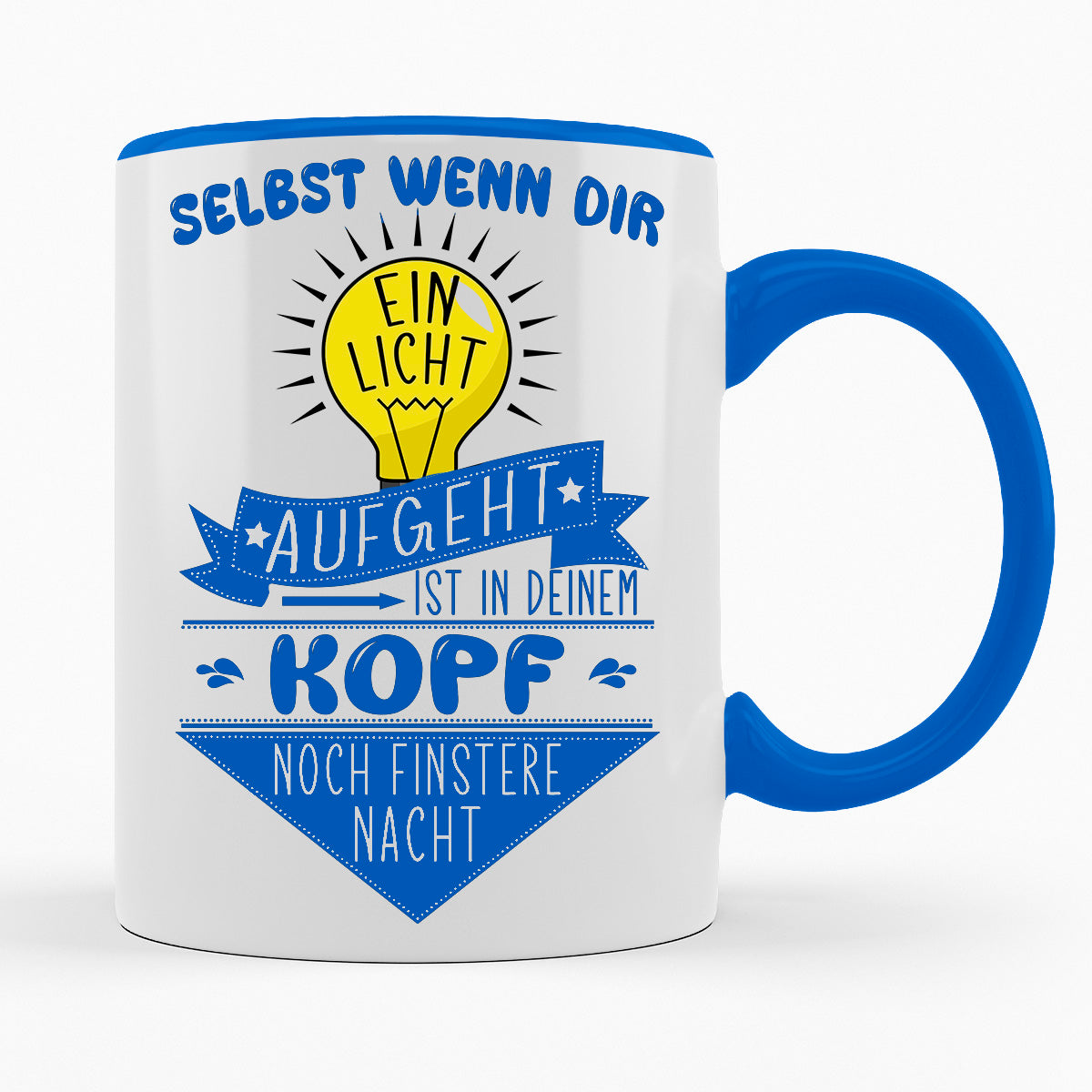 SELBST WENN DIR EIN LICHT AUFGEHT - TASSE