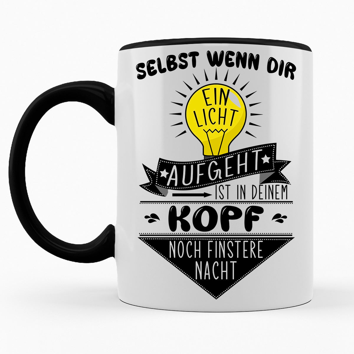 SELBST WENN DIR EIN LICHT AUFGEHT - TASSE