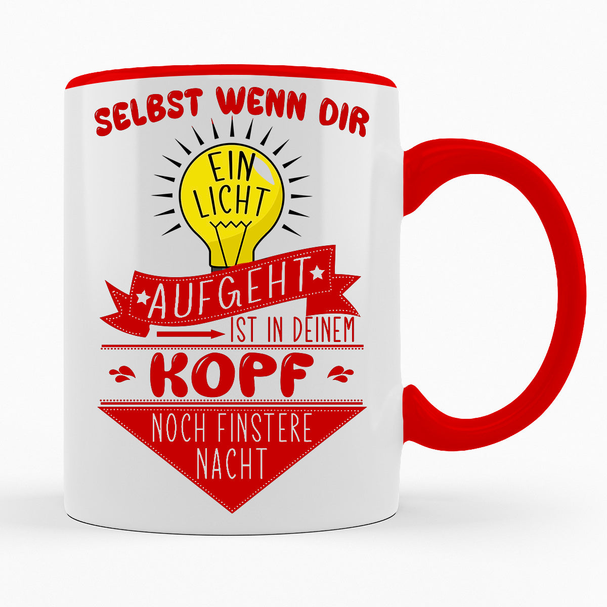SELBST WENN DIR EIN LICHT AUFGEHT - TASSE