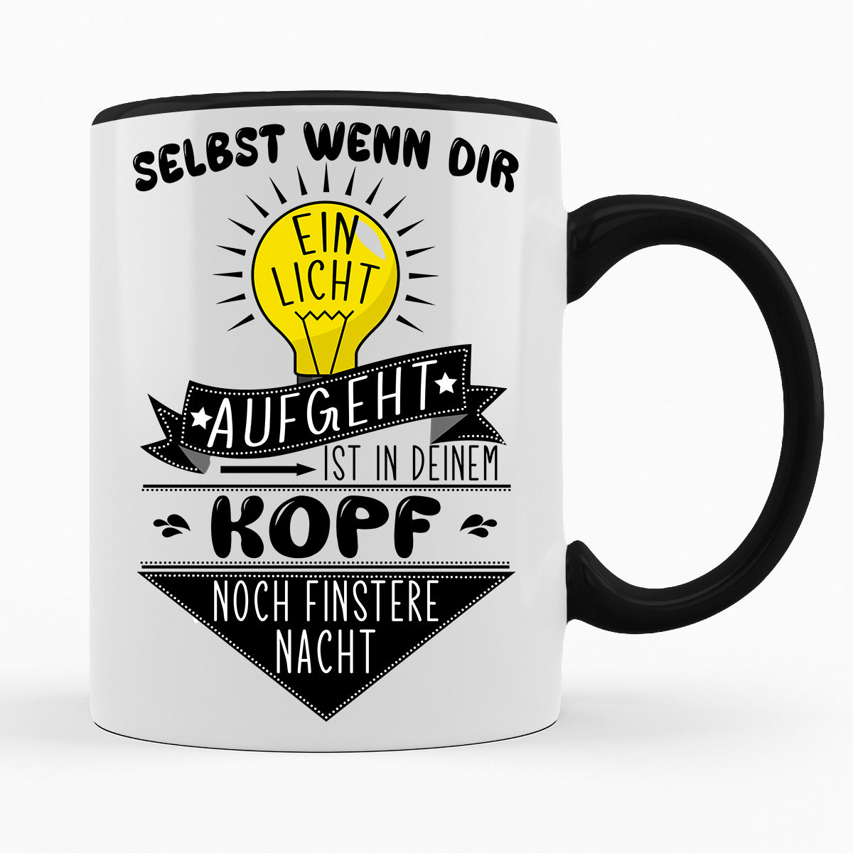 SELBST WENN DIR EIN LICHT AUFGEHT - TASSE