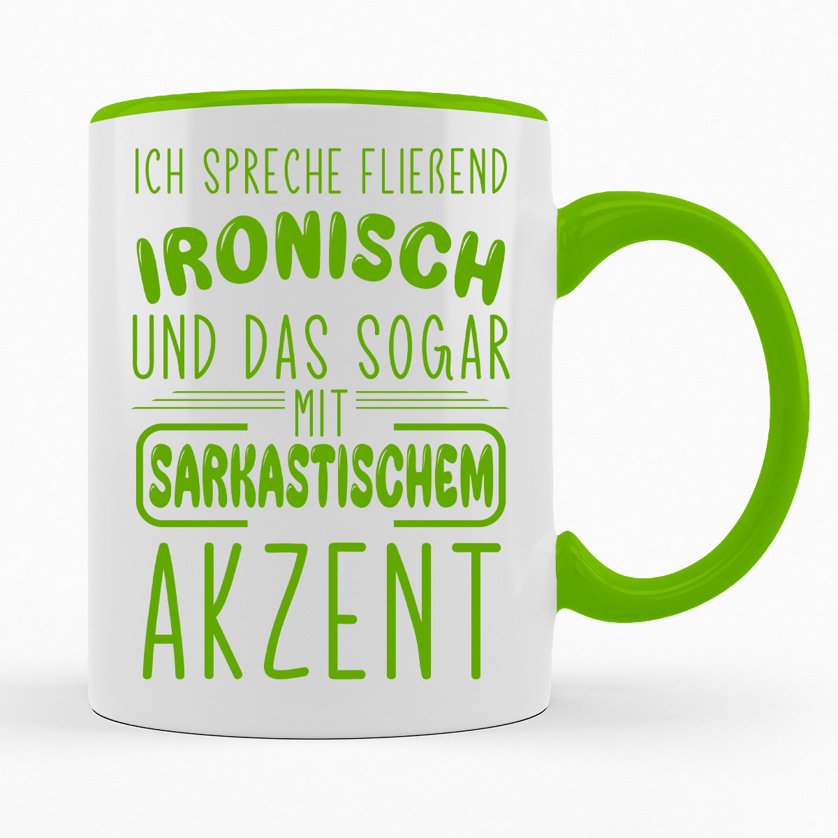 ICH SPRECHE FLIEßEND IRONISCH MIT SAKASSTISCHEM AKZENT - TASSE