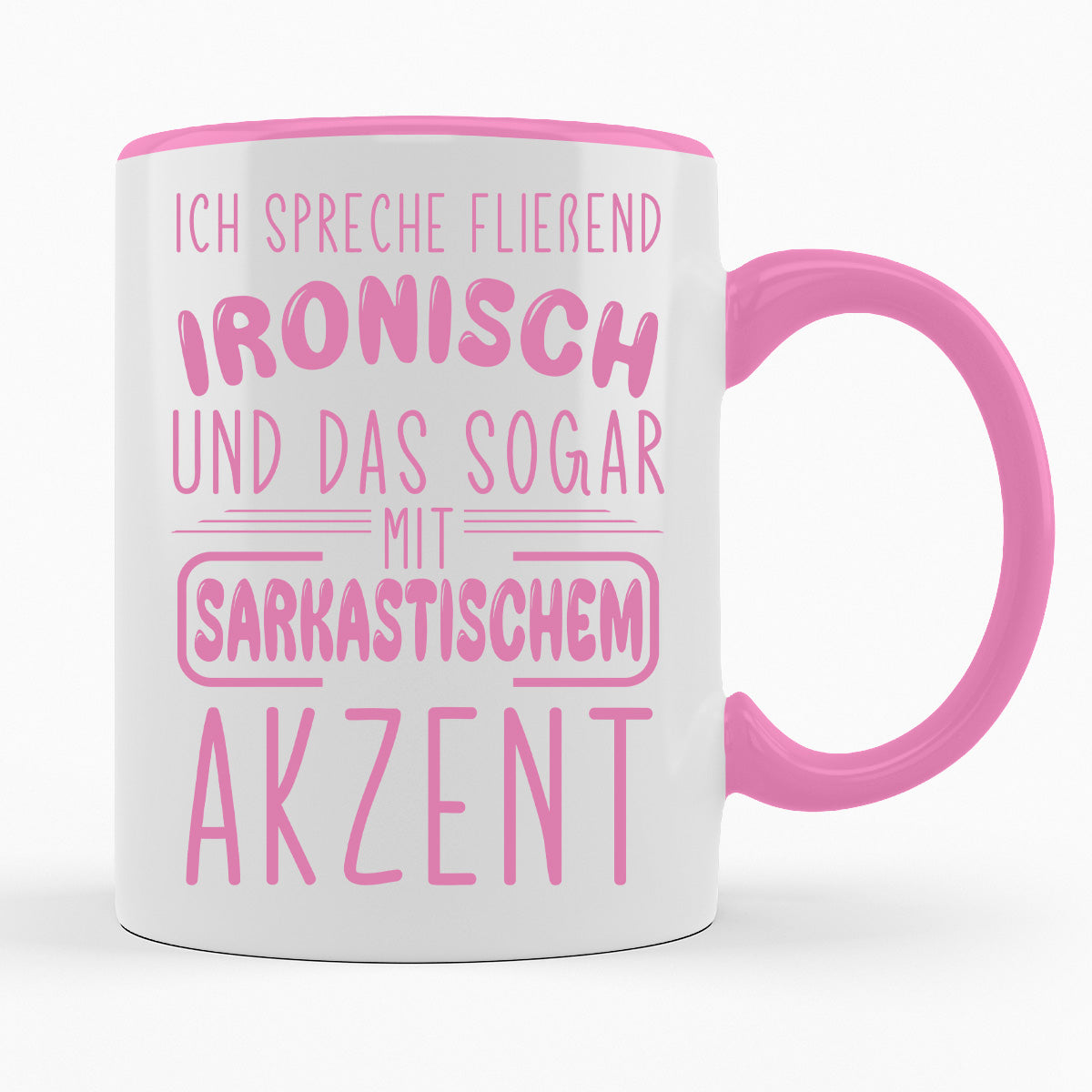 ICH SPRECHE FLIEßEND IRONISCH MIT SAKASSTISCHEM AKZENT - TASSE