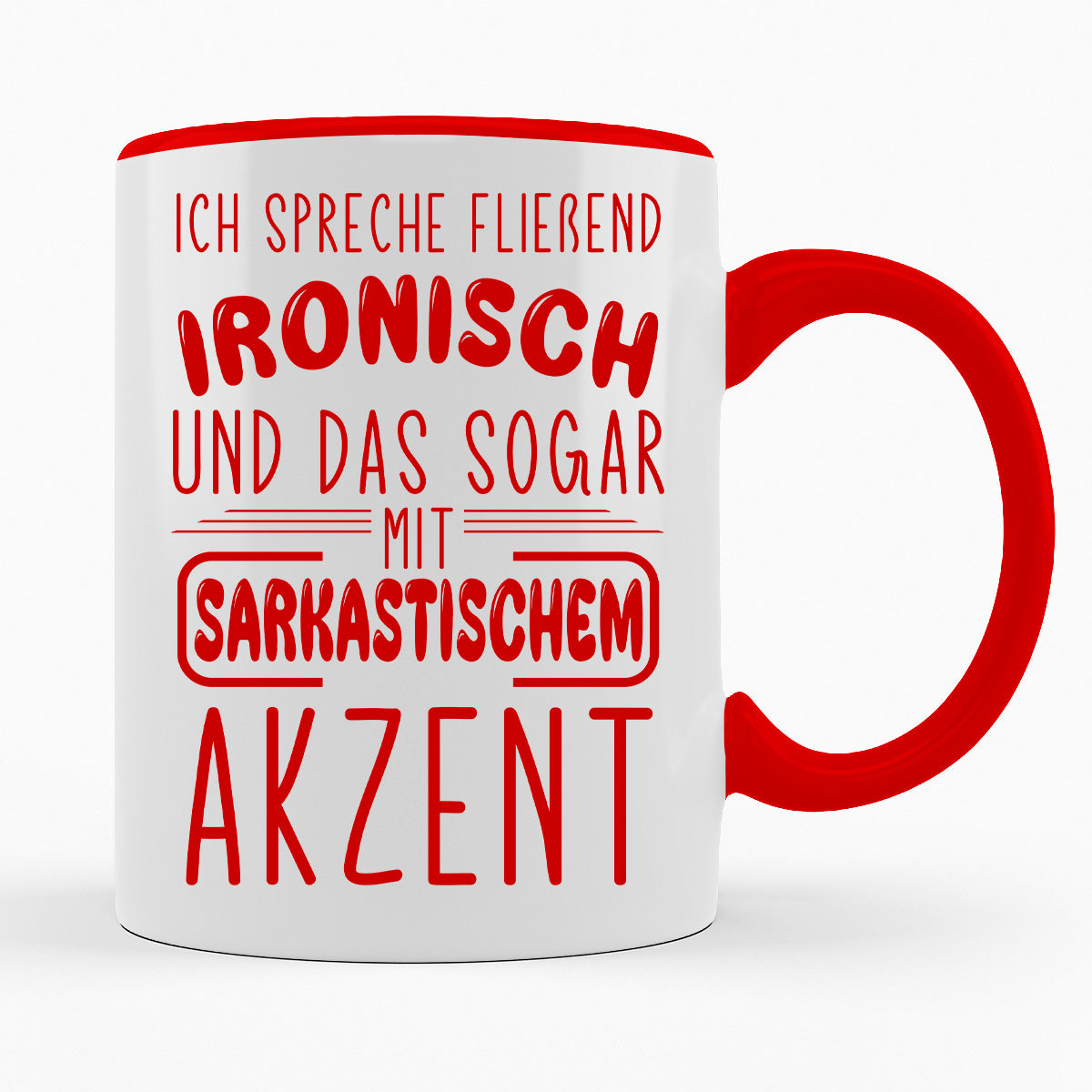 ICH SPRECHE FLIEßEND IRONISCH MIT SAKASSTISCHEM AKZENT - TASSE