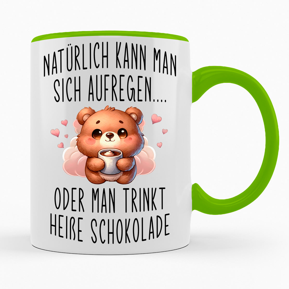 NATÜRLICH KANN MAN SICH AUFREGEN ODER HEIßE SCHOKOLADE TRINKEN- TASSE