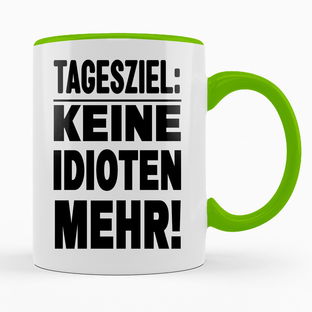 TAGESZIEL KEINE IDITOTEN MEHR! - TASSE