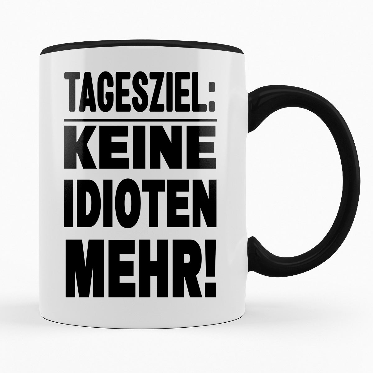 TAGESZIEL KEINE IDITOTEN MEHR! - TASSE