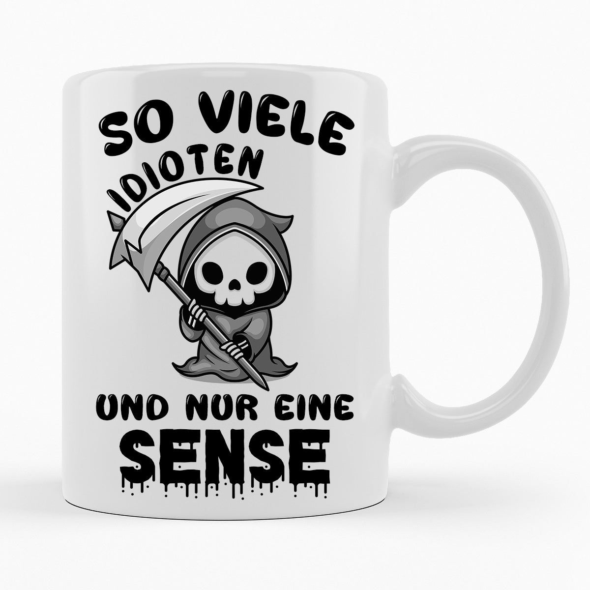SO VIELE IDIOTEN UND NUR EINE SENSE - TASSE