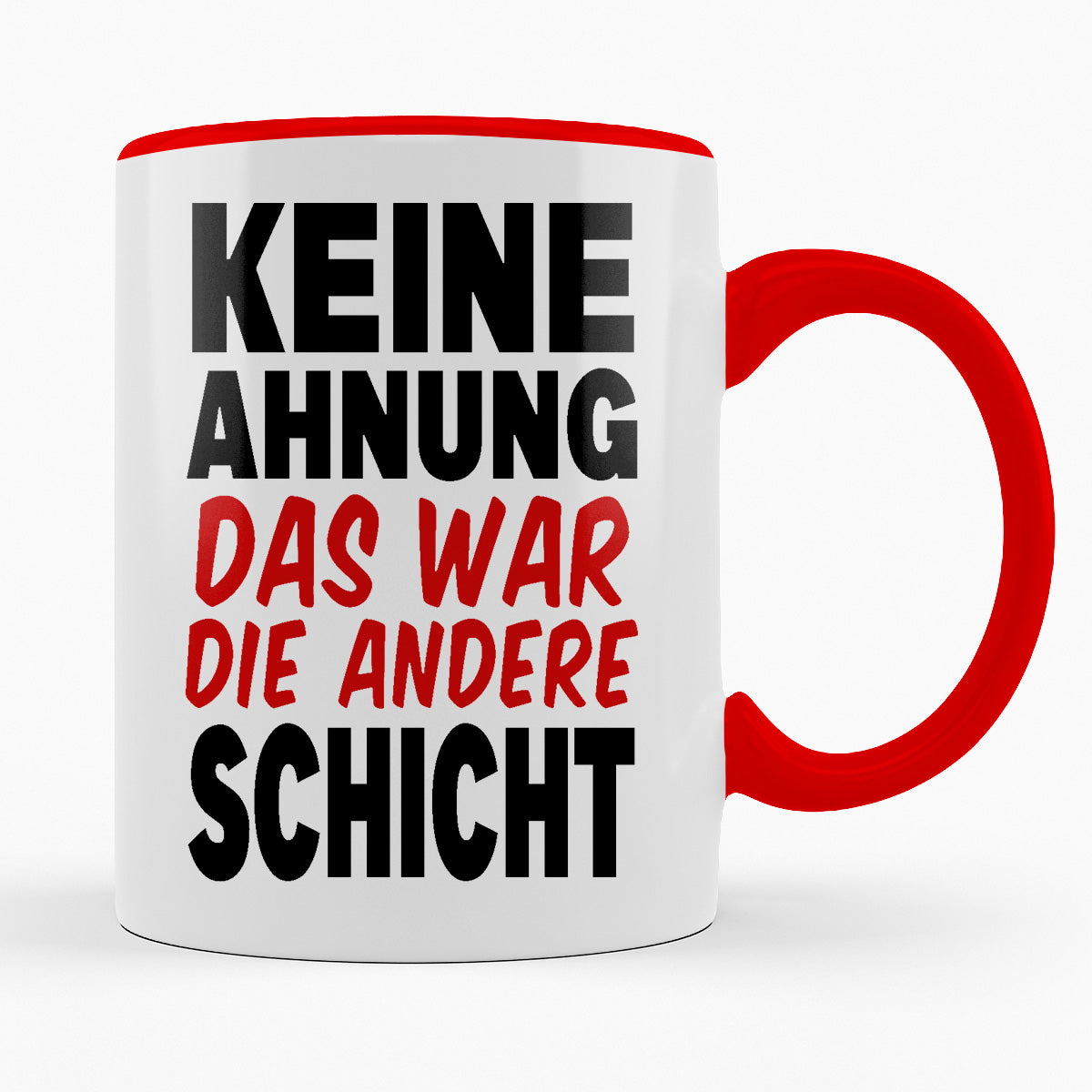 KEINE AHNUNG DAS WAR DIE ANDERE SCHICHT - TASSE