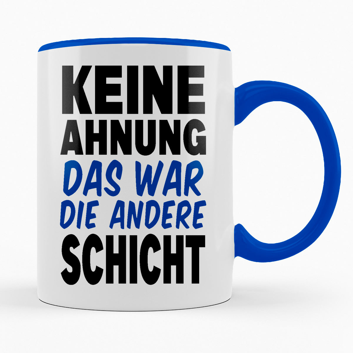 KEINE AHNUNG DAS WAR DIE ANDERE SCHICHT - TASSE