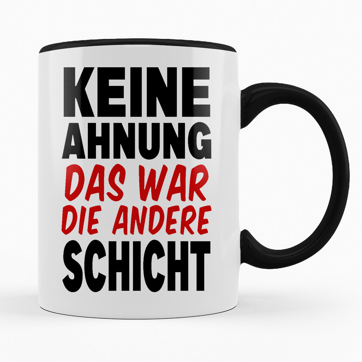 KEINE AHNUNG DAS WAR DIE ANDERE SCHICHT - TASSE
