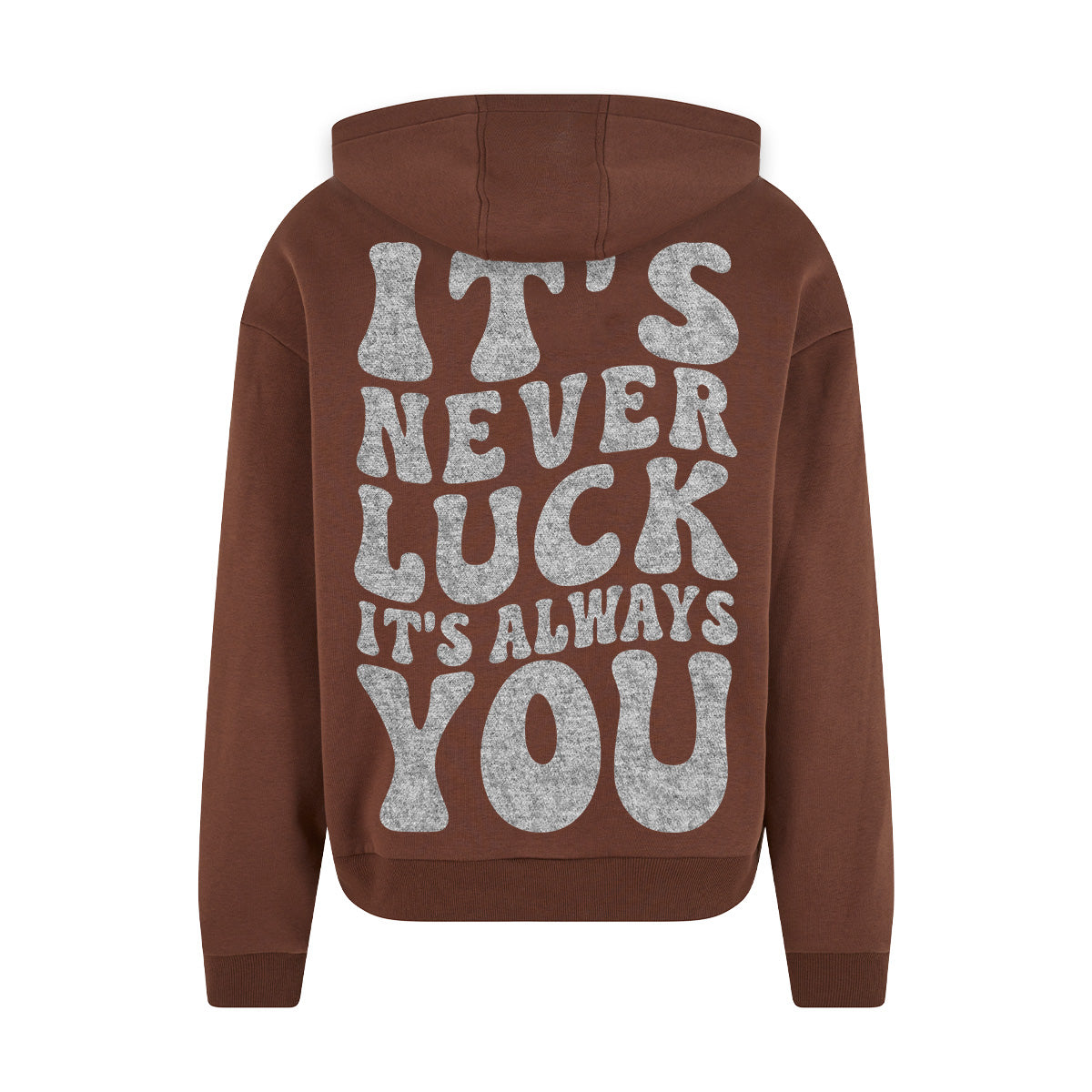 ITS NEVER LUCK ITS ALWAYS YOU OVERSIZED CLASSIC HOODIE