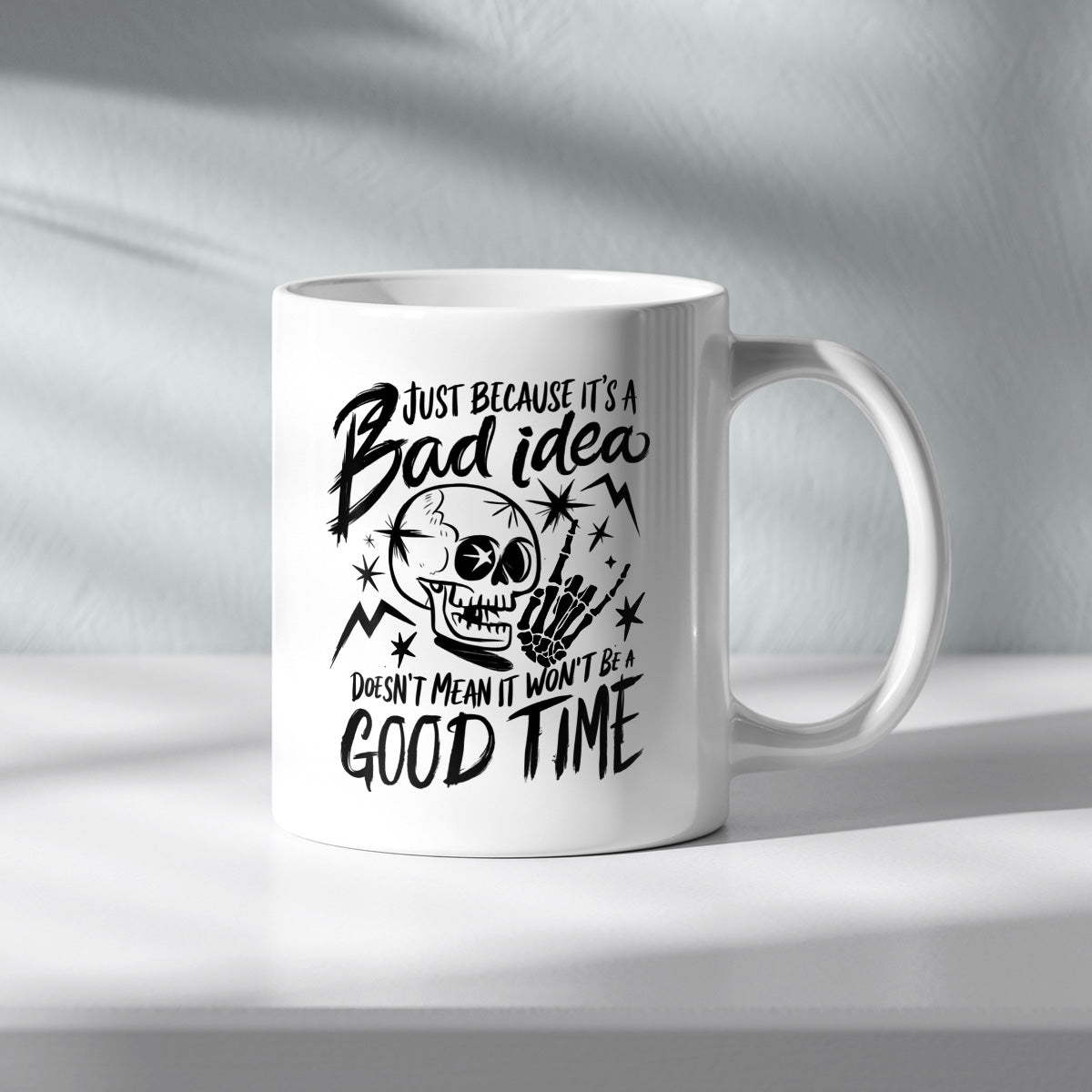 JUST BECAUSE ITS A BAD IDEA - TASSE